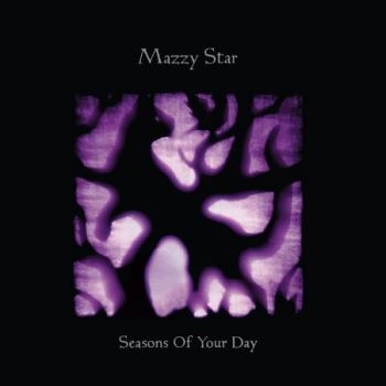 Mazzy Star - Seasons Of Your Day