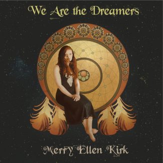 Merry Ellen Kirk - We Are the Dreamers