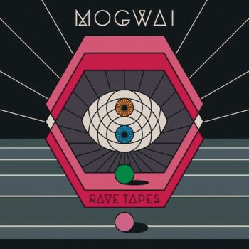 Mogwai - Rave Tapes