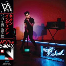 Neon Indian - VEGA INTL. Night School