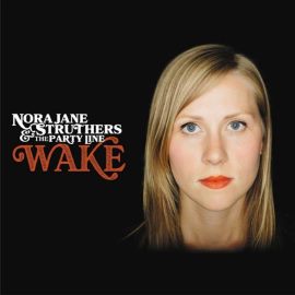 Nora Jane Struthers - Wake