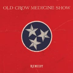 Old Crow Medicine Show - Remedy