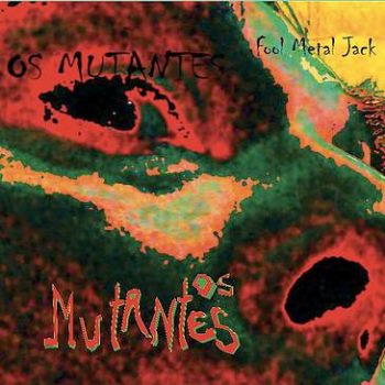 Os Mutantes - Fool Metal Jack