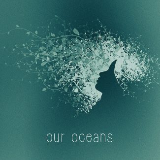 Our Oceans - Our Oceans