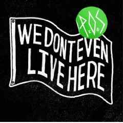 P.O.S - We dont even live here