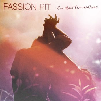 Passion Pit - Constant Conversations EP