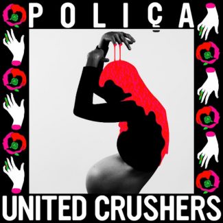 Poliça - United Crushers