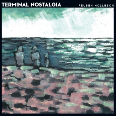 Reuben Hollebon - Terminal Nostalgia