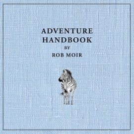 Rob Moir - Adventure Handbook