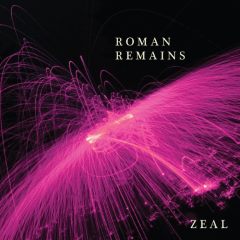 Roman Remains - Zeal