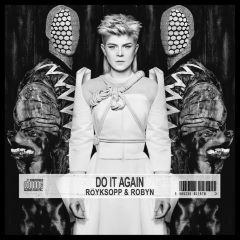 Röyksopp - Do It Again (feat. Robyn)