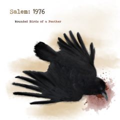 Salem:1976 - Wounded Birds of a Feather