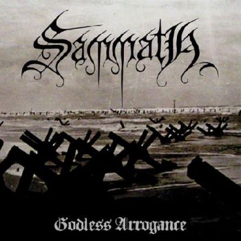 Sammath - Godless Arrogance