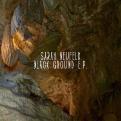 Sarah Neufeld - Black Ground