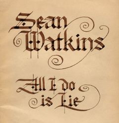 Sean Watkins - All I Do Is Lie