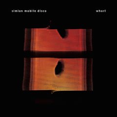 Simian Mobile Disco - Whorl