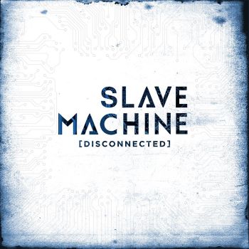 Slave Machine - Disconnected