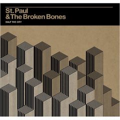 St. Paul And The Broken Bones - Half The City