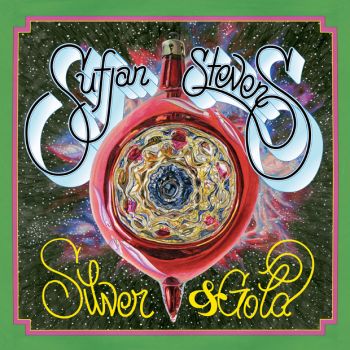 Sufjan Stevens - Silver & Gold