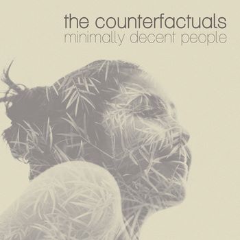 The Counterfactuals - Minimally Decent People