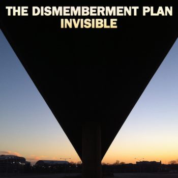 The Dismemberment Plan - Invisible