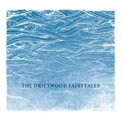 The Driftwood Fairytales - Phantoms