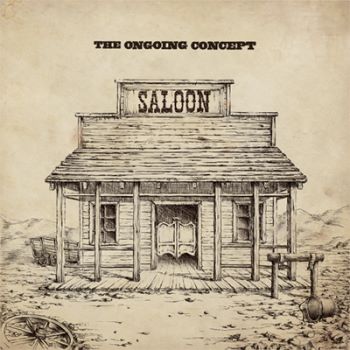 The Ongoing Concept - Saloon