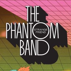 The Phantom Band - Strange Friend