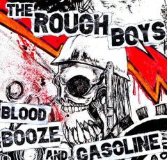 The Rough Boys - Blood, Booze and Gasoline