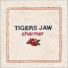 Tigers Jaw - Charmer