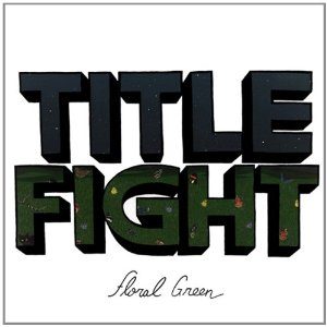 Title Fight - Floral Green