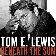 Tom E. Lewis - Beneath The Sun