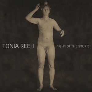 Tonia Reeh - Fight Of The Stupid