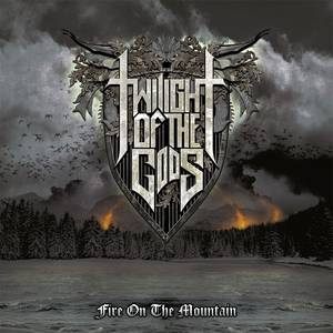 Twilight Of The Gods - Fire On The Mountain