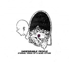 Undesirable People - Eternal Vision of a Blind Future