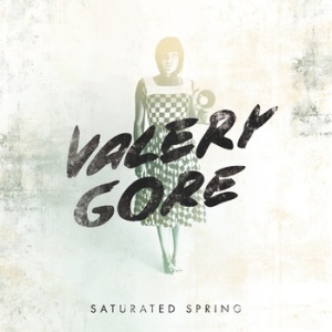 Valery Gore - Saturated Spring (EP)