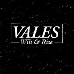 Vales - Wilt & Rise