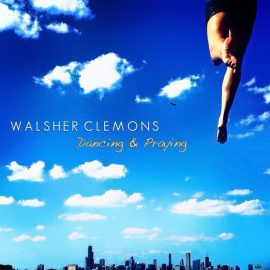 Walsher Clemons - Dancing & Praying