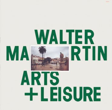 Walter Martin - Arts & Leisure