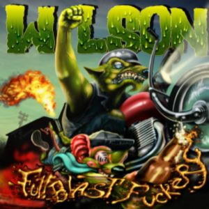 Wilson - Full Blast Fuckery