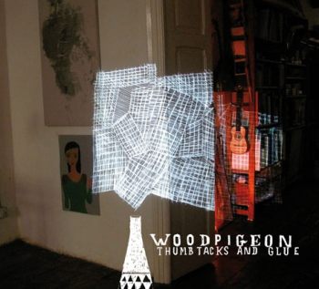 Woodpigeon - Thumbtacks And Glue