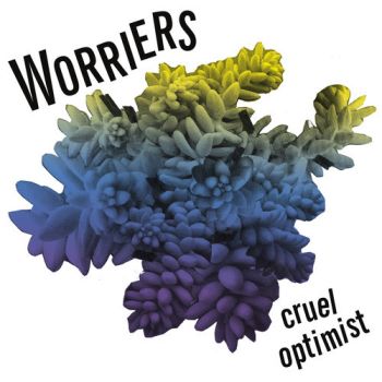 Worriers - Cruel Optimist