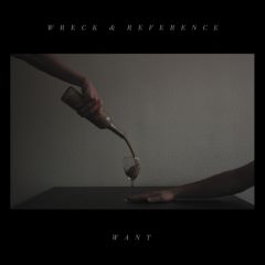 Wreck & Reference - Want