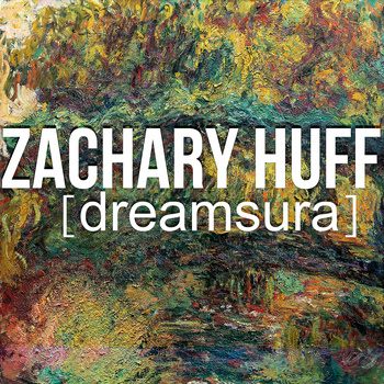 Zachary Huff - Dreamsura